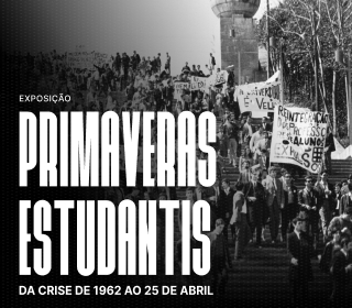 PRIMAVERAS ESTUDANTIS: da crise de 1962 ao 25 de Abril